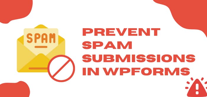 Prevent Spam Form Submissions in WPForms